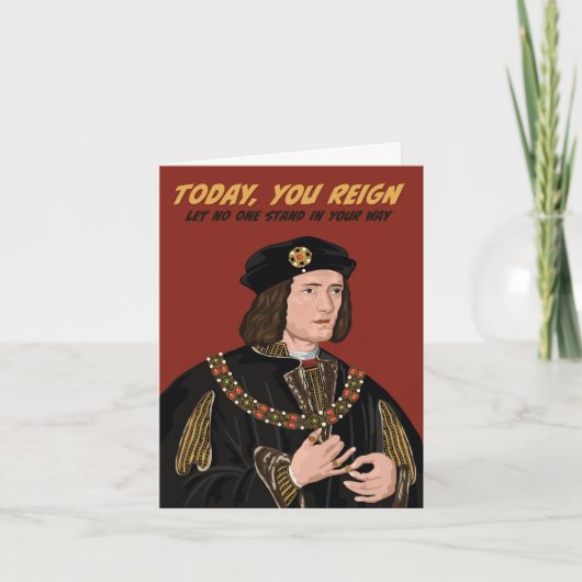 Richard III Today You Reign Birthday Kaart (Voorkant)