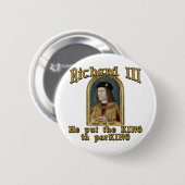 Richard III Zet de koning in het ParKING-shirt Ronde Button 5,7 Cm (Voorkant /achterkant)