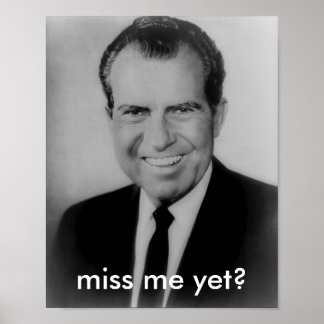 Richard Nixon "mis me al?" poster