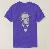 Richard Wagner Classical Music Composer Quote T-shirt (Design voorkant)