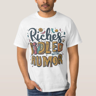 Riches Gevuld met Humor T-shirt