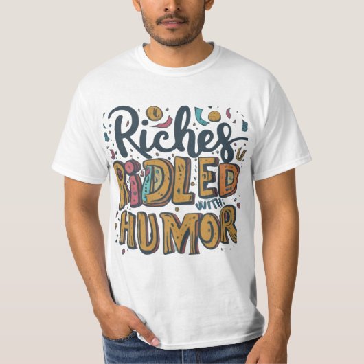 Riches Gevuld met Humor T-shirt (Voorkant)