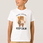Richtlijnen volgen, blijf kalm t-shirt (Voorkant)