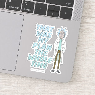 RICK EN MORTY™   Dat was mijn plan de hele tijd Sticker