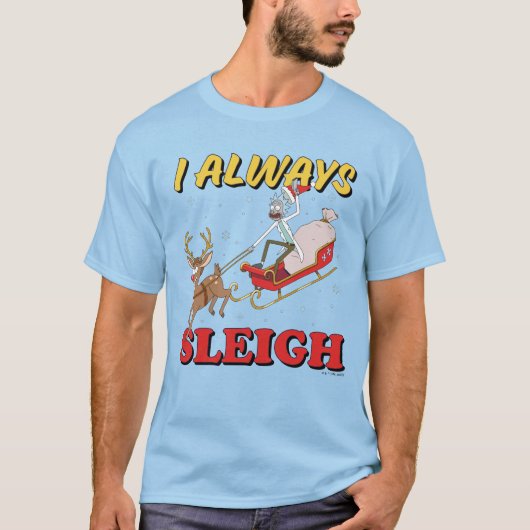 Rick en Morty | I Altijd Sleigh T-shirt (Voorkant)