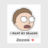 RICK EN MORTY™ | Ik wil mijn draak Sticker (Vel)