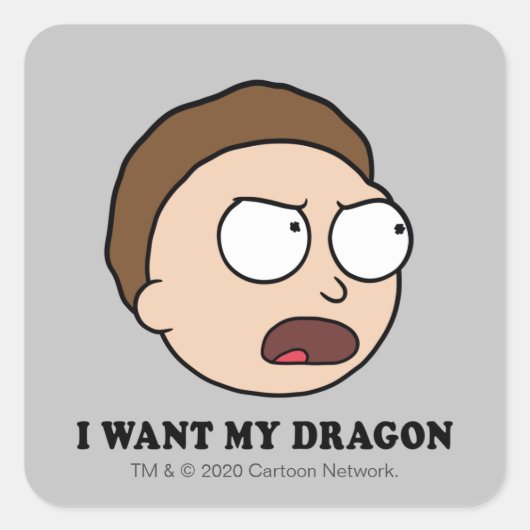 RICK EN MORTY™ | Ik wil mijn draak Vierkante Sticker (Voorkant)