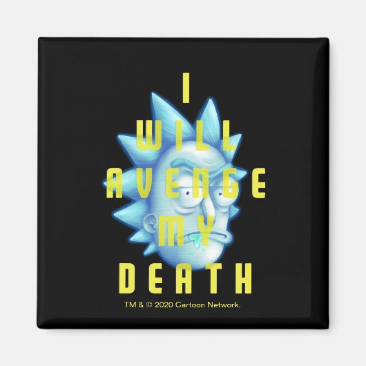 RICK EN MORTY™ | Ik zal mijn dood veravenge Magneet (Voorkant)