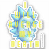 RICK EN MORTY™ | Ik zal mijn dood veravenge Sticker (Voorkant)