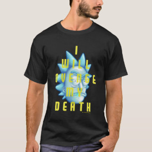 RICK EN MORTY™   Ik zal mijn dood veravenge T-shirt