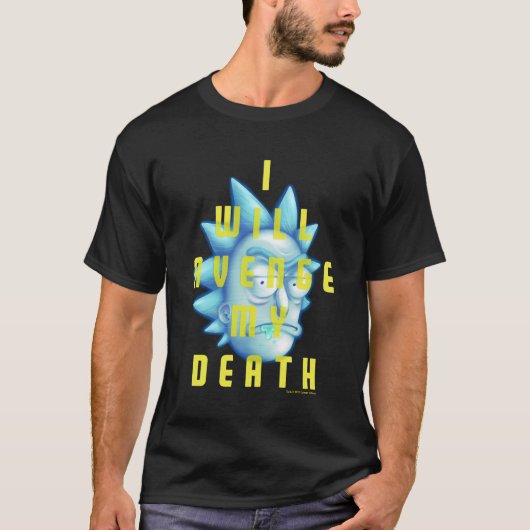 RICK EN MORTY™ | Ik zal mijn dood veravenge T-shirt (Voorkant)
