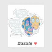 RICK EN MORTY™ | SHOW ME WAT JE HEBT STICKER (Vel)