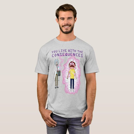 RICK EN MORTY™ | U leeft met de gevolgen T-shirt (Voorkant volledig)