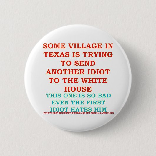 RICK PERRY COWBOY VILLAGE IDIOT RONDE BUTTON 5,7 CM (Voorkant)