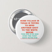 RICK PERRY COWBOY VILLAGE IDIOT RONDE BUTTON 5,7 CM (Voorkant /achterkant)