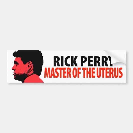 Rick Perry Master of the Uterus Bumpersticker (Voorkant)