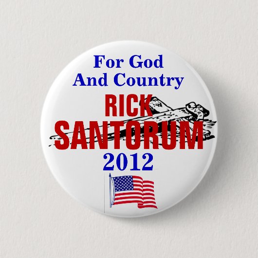 RICK SANTORUM FOR GOD AND COUNTRY 2012 RONDE BUTTON 5,7 CM (Voorkant)