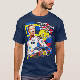 Ricky Bobby - Als je niet de eerste bent, ben je d T-shirt