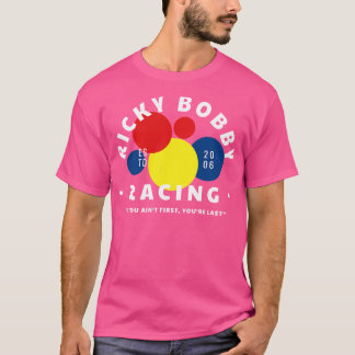 Ricky Bobby Racing Als je de eerste schildert je l T-shirt