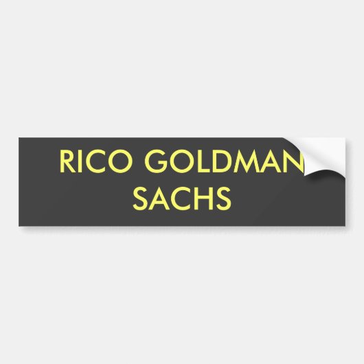 RICO GOLDMAN SACHS BUMPERSTICKER (Voorkant)