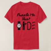 Riddle Watch me Dance Great Conversation Starter 2 T-shirt (Design voorkant)