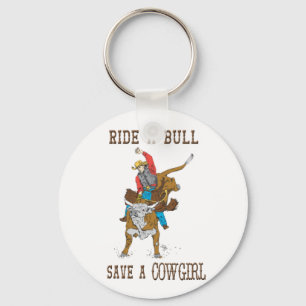 Ride A Bull Save a Cowgirl Sleutelhanger