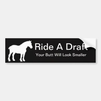 Ride A Draft Bumpersticker
