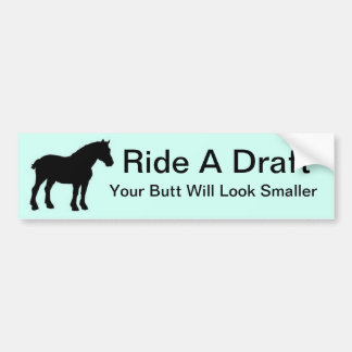 Ride A Draft Bumpersticker