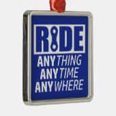Ride, alles, altijd, overal metalen ornament (Rechts)