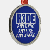 Ride, alles, altijd, overal metalen ornament (Rechts)