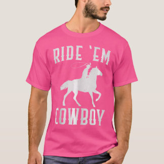 Ride 'Em Cowboy Wo Schattige Cowgirl Grappige geze T-shirt