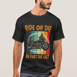 Ride Fast Die Last T-shirt