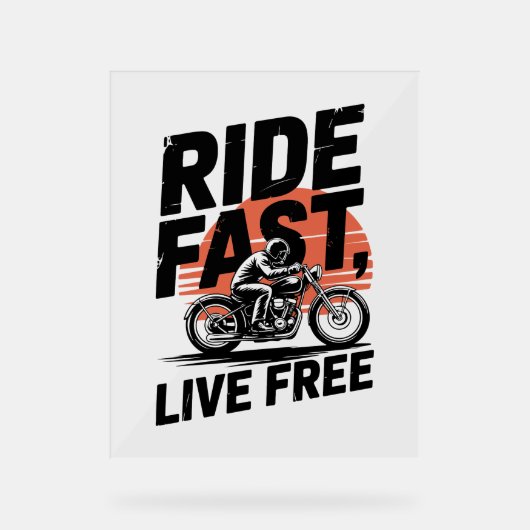 Ride Fast Live Gratis Fietser T-shirt Acryl Bord (Voorkant)