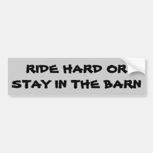 Ride Hard of blijf in de BarnHorse-aanhangwagen Bumpersticker