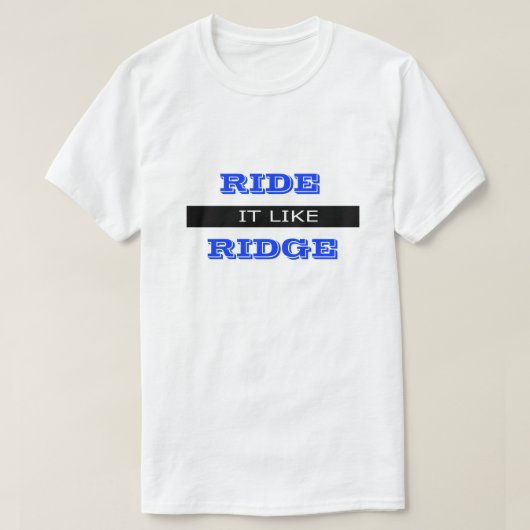 Ride it Funny Dirty Humor Joke Humoureuze T-shirt (Design voorkant)