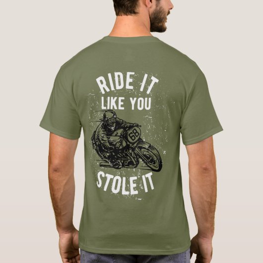 Ride It Like You Stole It Motorfiets T-shirt (Achterkant)