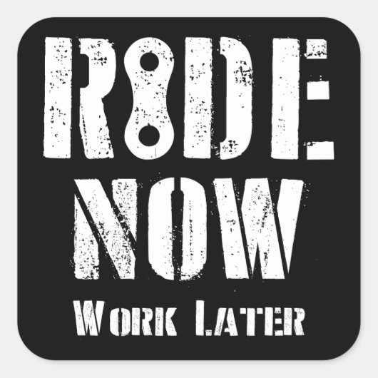 Ride nu het Werk later Vierkante Sticker (Voorkant)