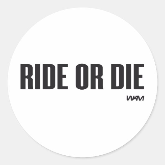 RIDE OF DIE RONDE STICKER (Voorkant)