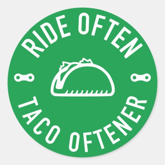 Ride Often Taco Oftener Ronde Sticker (Voorkant)