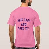 Ride Safe and Love IT shirt (Achterkant)