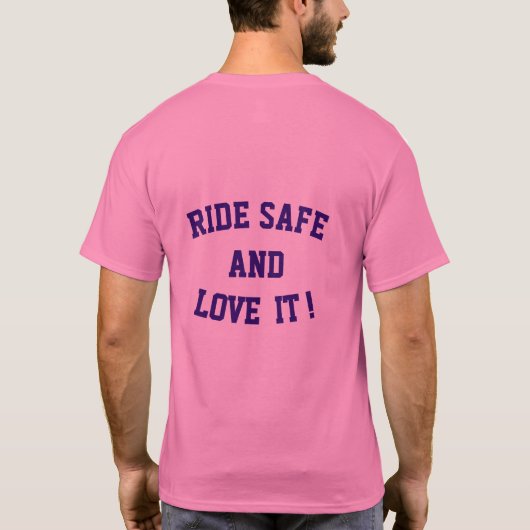 Ride Safe and Love IT shirt (Achterkant)