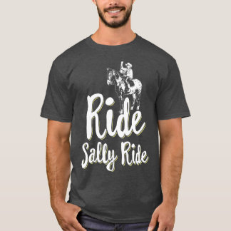 Ride Sally Ride Westerne Cowgirl T-shirt