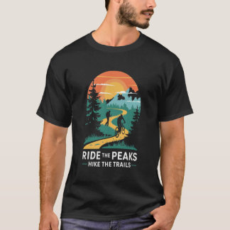 Ride the Peaks Hike the Trails: wandelen en fietse T-shirt