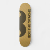 Ride the 'Stache Skateboard (Voorkant)