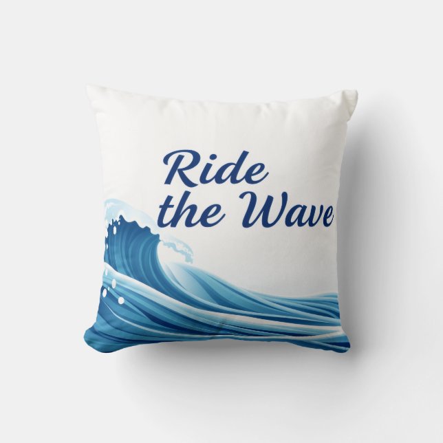 Ride The Wave Geweldige Quote  Kussen (Voorkant)