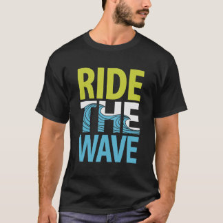 Ride the Wave – Trendy Motivatie zwart T-shirt