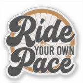 Ride Your Own Pace Motivational Sticker (Voorkant)