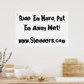 "Ride ze hard, laat ze nat weg!" Sledders.com Poster (Keuken)