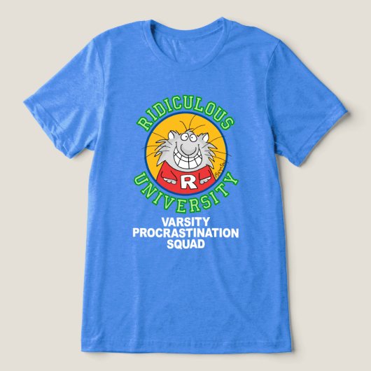 RIDICULOUS UNIVERSITEIT Tri-Blend SHIRT (Design voorkant)