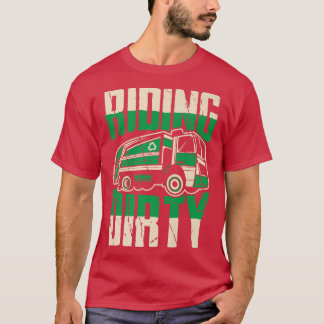Riding dirty Funny garbage truck driver  T-shirt